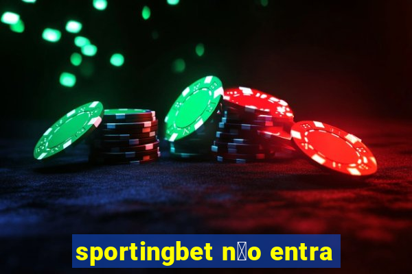 sportingbet n茫o entra