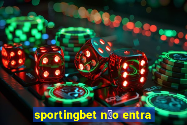 sportingbet n茫o entra