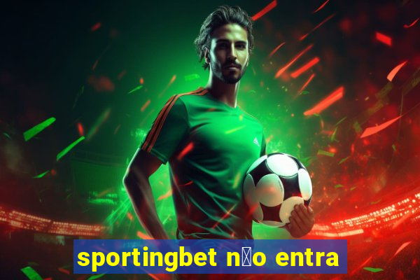 sportingbet n茫o entra