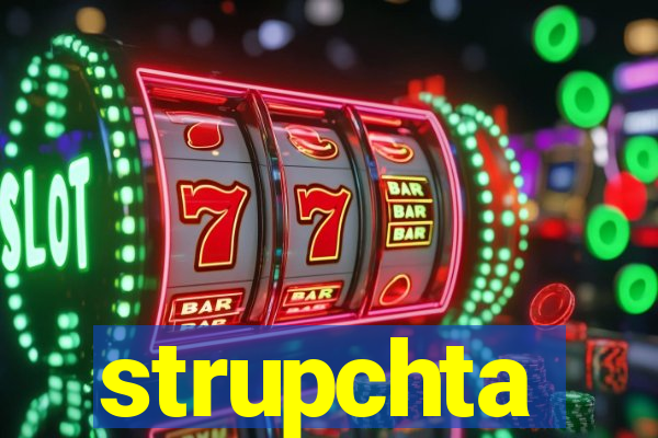 strupchta