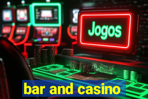 bar and casino