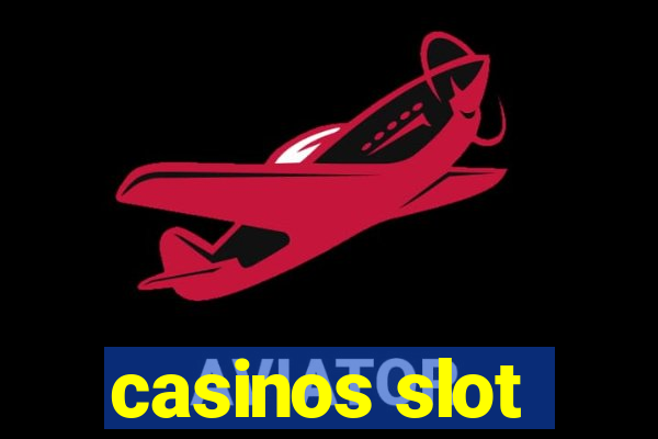 casinos slot