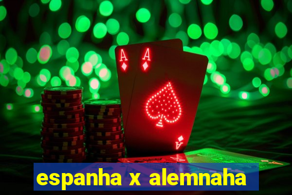 espanha x alemnaha