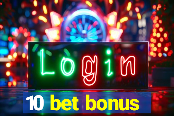 10 bet bonus