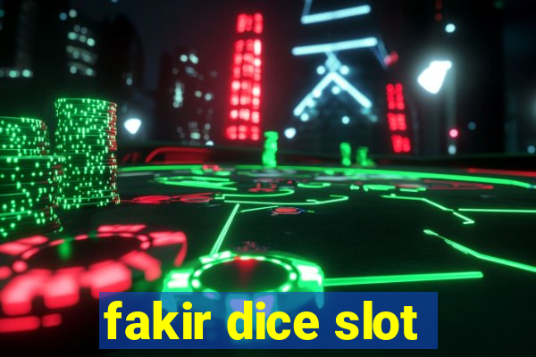 fakir dice slot