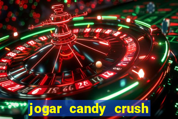 jogar candy crush e ganhar dinheiro