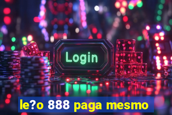 le?o 888 paga mesmo