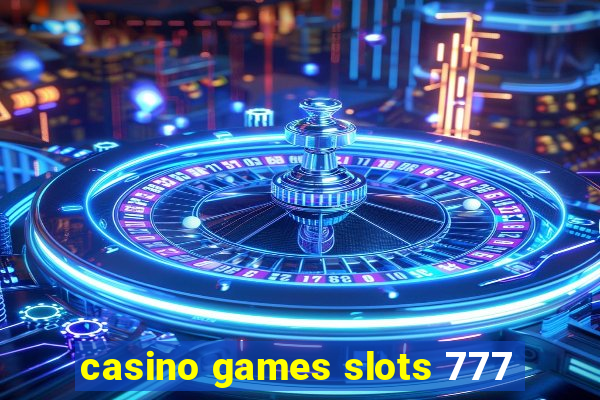 casino games slots 777