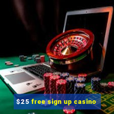 $25 free sign up casino