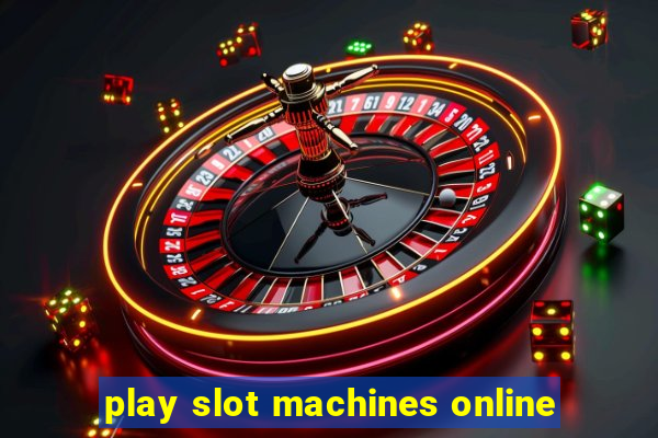 play slot machines online