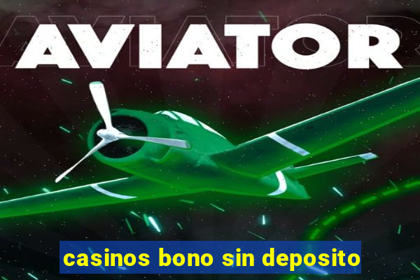 casinos bono sin deposito