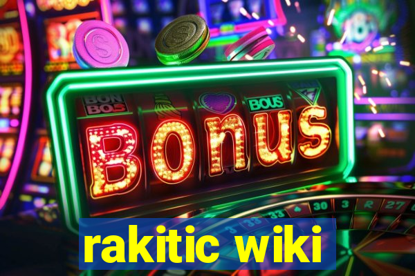 rakitic wiki