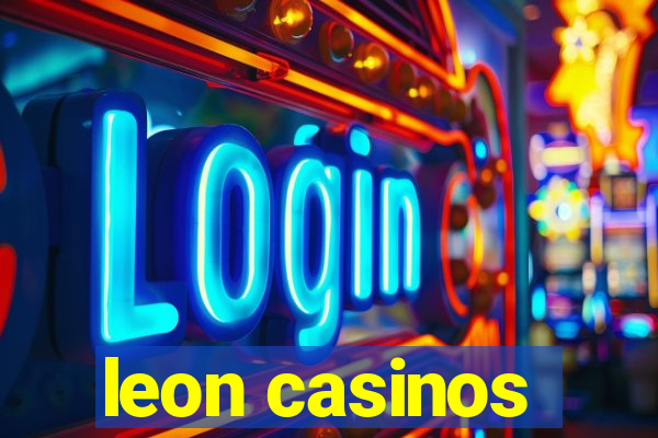 leon casinos