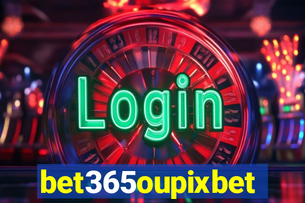 bet365oupixbet