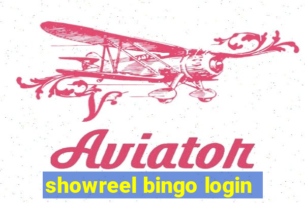 showreel bingo login