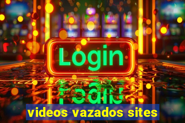 videos vazados sites