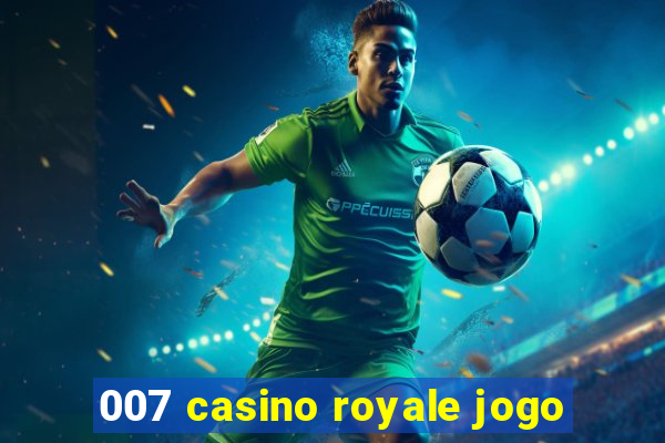 007 casino royale jogo