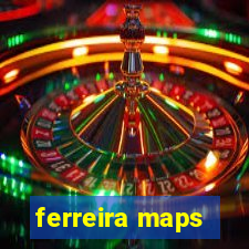 ferreira maps