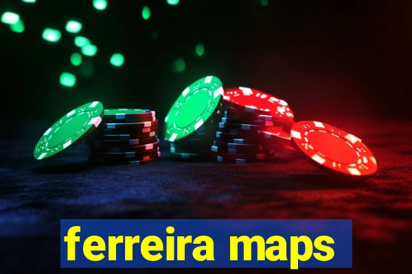 ferreira maps