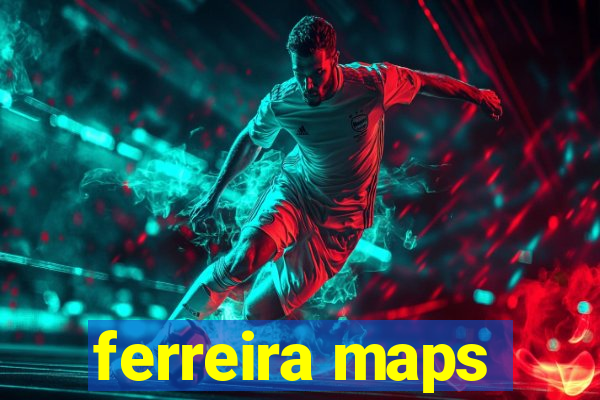 ferreira maps