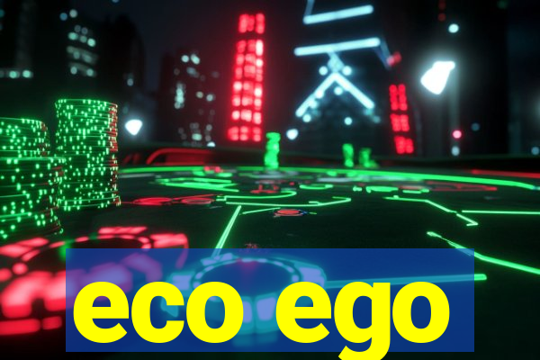 eco ego