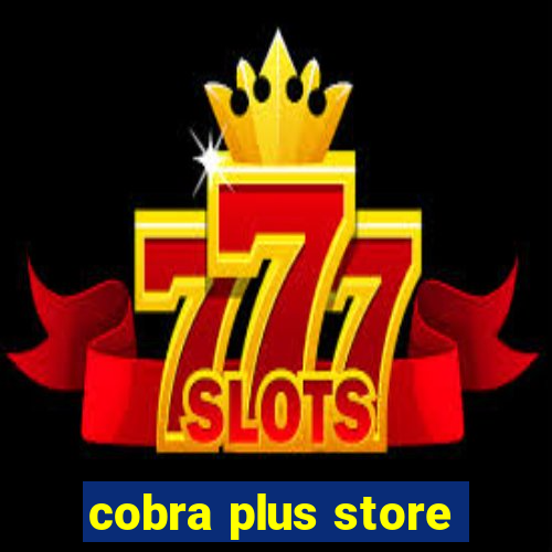 cobra plus store