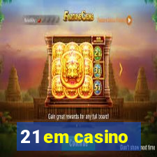 21 em casino