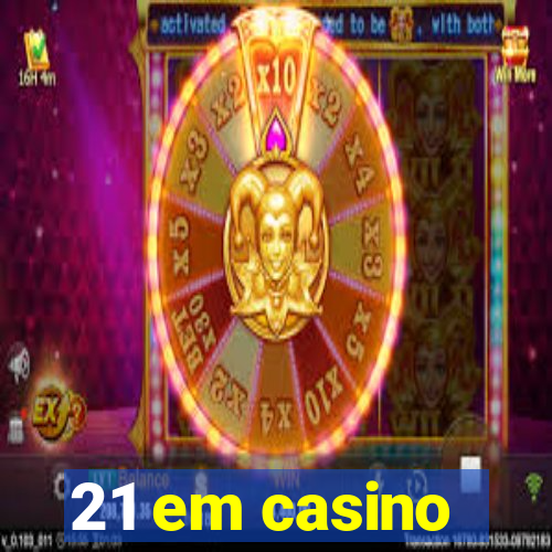 21 em casino