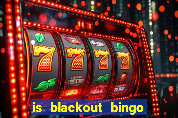 is blackout bingo a scam