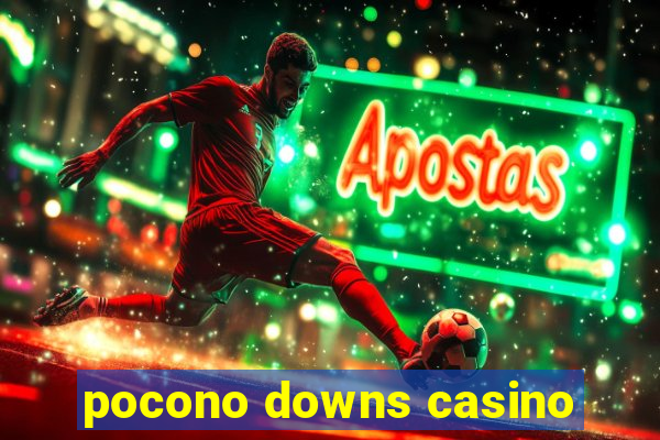 pocono downs casino