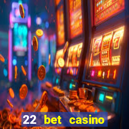 22 bet casino bonus codes