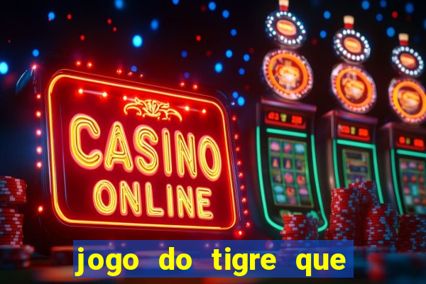 jogo do tigre que realmente paga