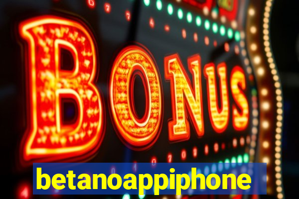 betanoappiphone