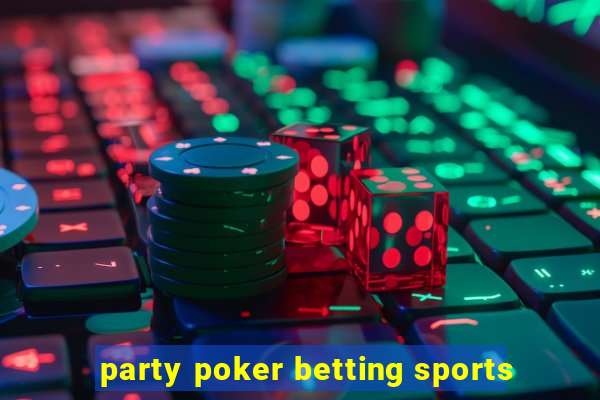 party poker betting sports