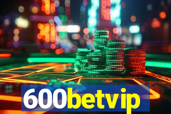 600betvip