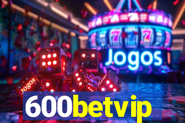 600betvip