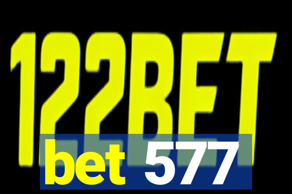 bet 577