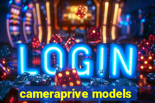 cameraprive models