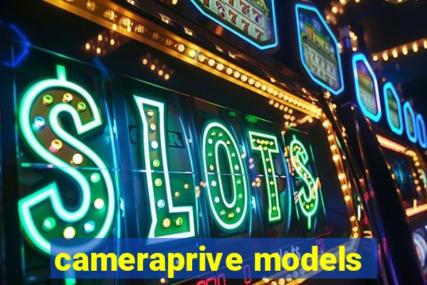 cameraprive models