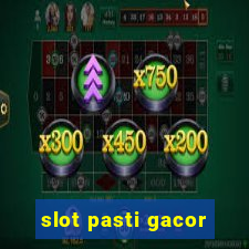 slot pasti gacor