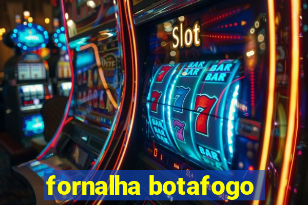 fornalha botafogo