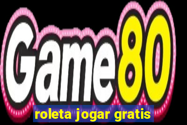 roleta jogar gratis