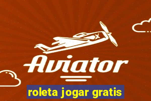 roleta jogar gratis