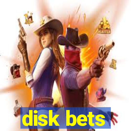 disk bets