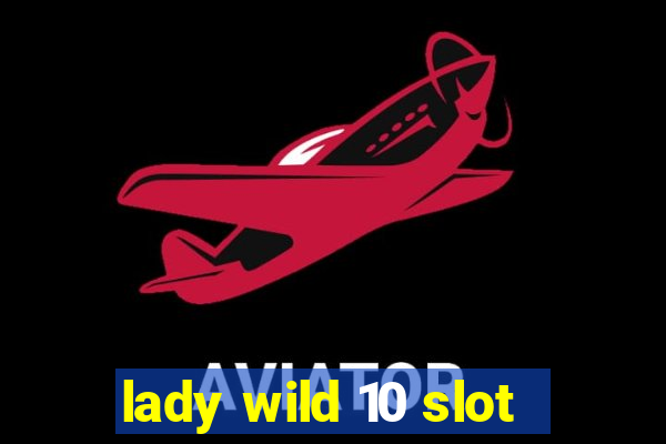 lady wild 10 slot