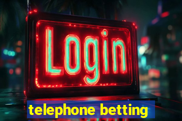 telephone betting