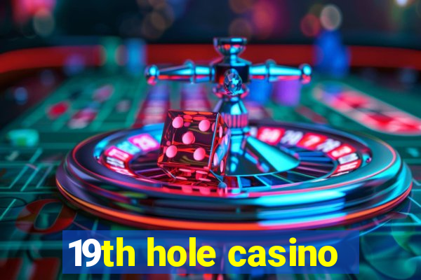 19th hole casino