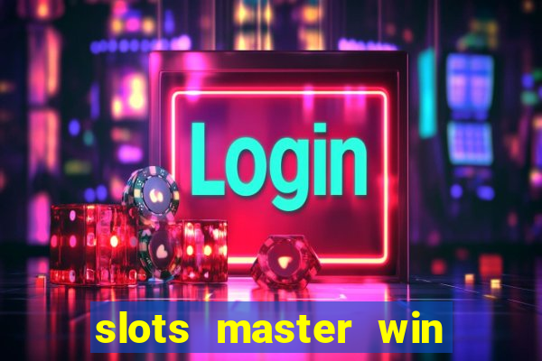 slots master win money 777