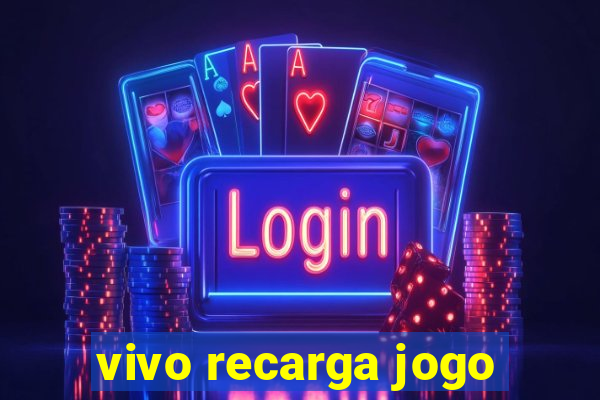 vivo recarga jogo