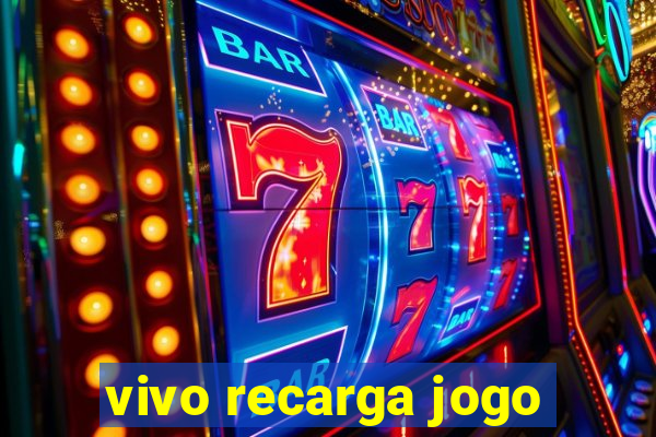 vivo recarga jogo